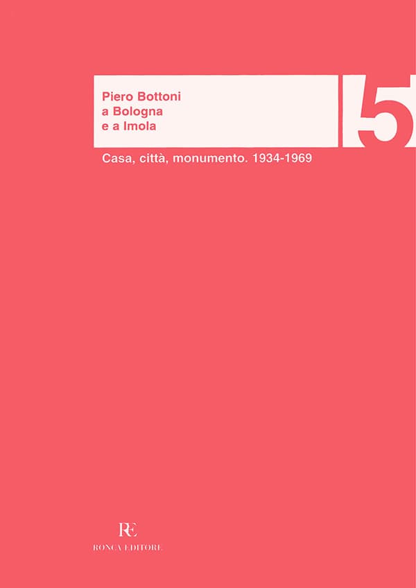 Copertina del libro "Piero Bottoni a Bologna e a Imola. Casa, città, monumento. 1934-1969"