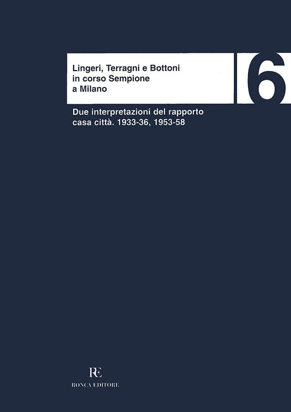 Copertina del libro "Lingeri, Terragni e Bottoni in corso Sempione a Milano. Due interpretazioni del rapporto casa-città. 1933-36, 1953-58"