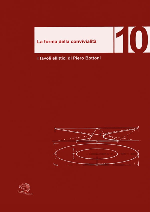 Copertina del libro "La forma della convivialità. I tavoli ellittici di Piero Bottoni"