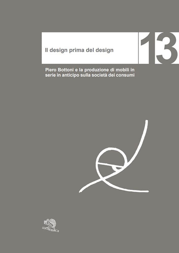 Copertina del libro "Il design prima del design. Piero Bottoni e la produzione di mobili in serie in anticipo sulla società dei consumi"